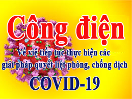 Công điện về việc tiếp tục thực hiện các giải pháp quyết liệt phòng, chống dịch COVID-19